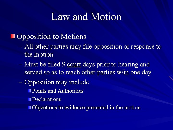 Law and Motion Opposition to Motions – All other parties may file opposition or