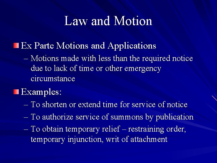 Law and Motion Ex Parte Motions and Applications – Motions made with less than