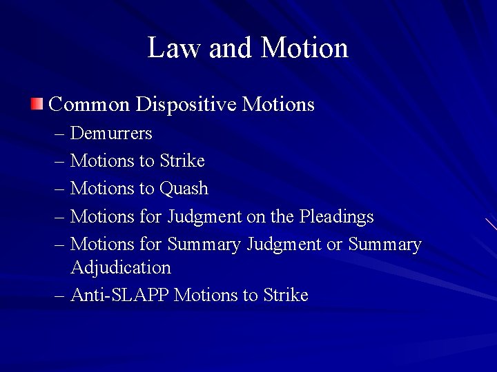 Law and Motion Common Dispositive Motions – Demurrers – Motions to Strike – Motions