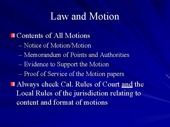 Law and Motion Contents of All Motions – Notice of Motion/Motion – Memorandum of