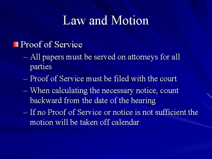 Law and Motion Proof of Service – All papers must be served on attorneys