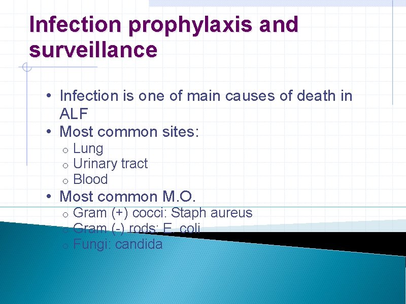 Infection prophylaxis and surveillance • Infection is one of main causes of death in