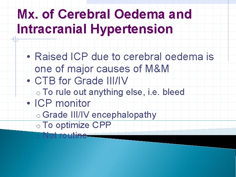 Mx. of Cerebral Oedema and Intracranial Hypertension • Raised ICP due to cerebral oedema Mx. of Cerebral Oedema and Intracranial Hypertension • Raised ICP due to cerebral oedema
