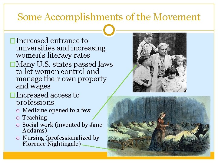 Some Accomplishments of the Movement �Increased entrance to universities and increasing women’s literacy rates