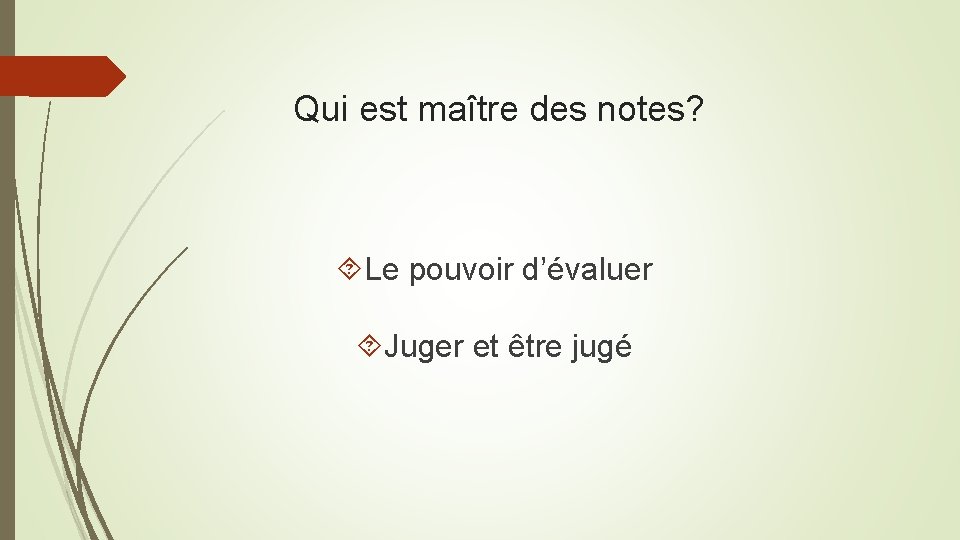 Qui est maître des notes? Le pouvoir d’évaluer Juger et être jugé 