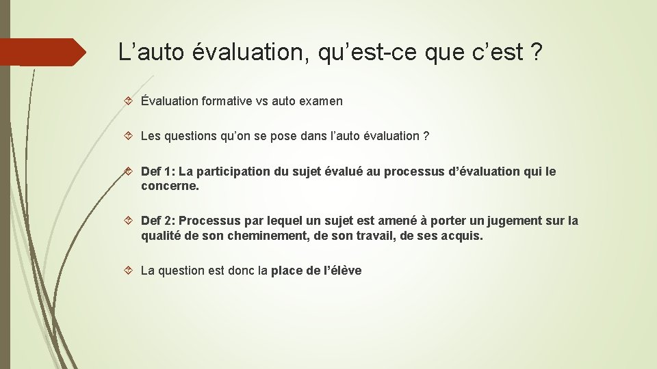 L’auto évaluation, qu’est-ce que c’est ? Évaluation formative vs auto examen Les questions qu’on