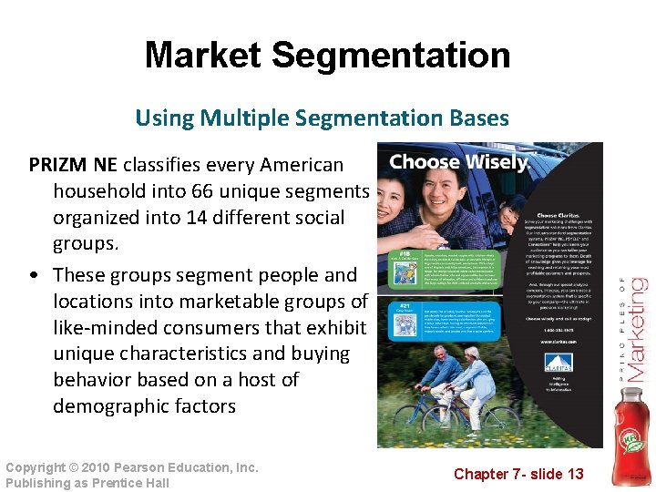 Market Segmentation Using Multiple Segmentation Bases PRIZM NE classifies every American household into 66 Market Segmentation Using Multiple Segmentation Bases PRIZM NE classifies every American household into 66