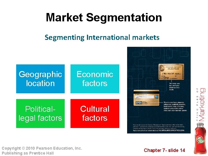Market Segmentation Segmenting International markets Geographic location Economic factors Politicallegal factors Cultural factors Copyright Market Segmentation Segmenting International markets Geographic location Economic factors Politicallegal factors Cultural factors Copyright