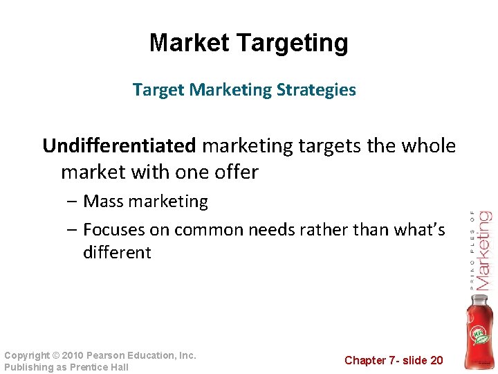 Market Targeting Target Marketing Strategies Undifferentiated marketing targets the whole market with one offer Market Targeting Target Marketing Strategies Undifferentiated marketing targets the whole market with one offer