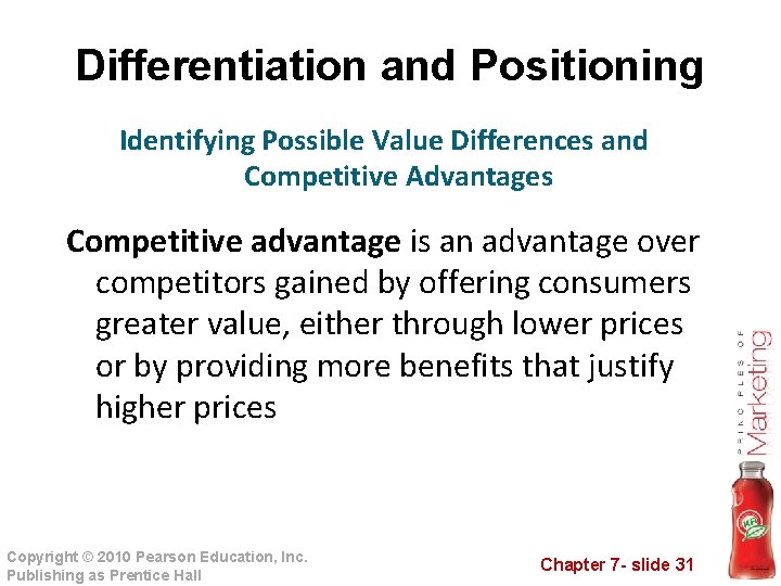 Differentiation and Positioning Identifying Possible Value Differences and Competitive Advantages Competitive advantage is an Differentiation and Positioning Identifying Possible Value Differences and Competitive Advantages Competitive advantage is an