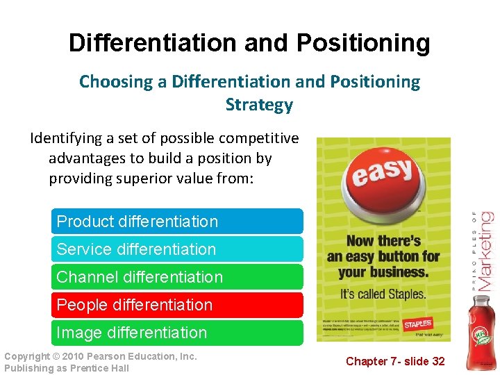 Differentiation and Positioning Choosing a Differentiation and Positioning Strategy Identifying a set of possible Differentiation and Positioning Choosing a Differentiation and Positioning Strategy Identifying a set of possible