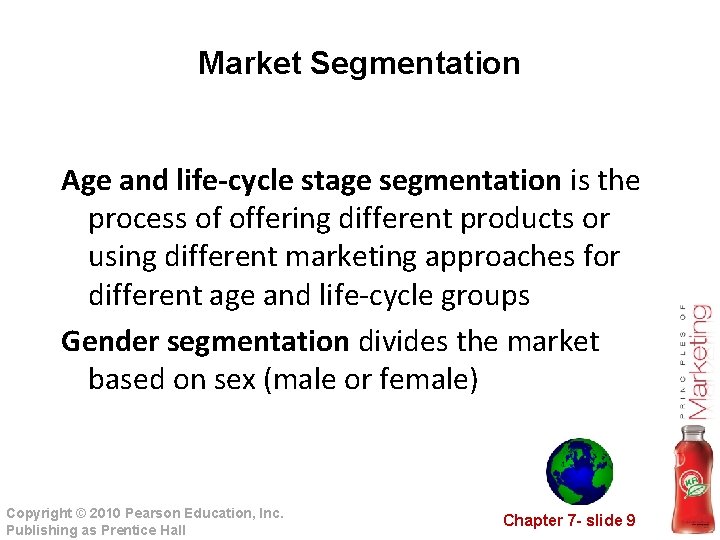 Market Segmentation Age and life-cycle stage segmentation is the process of offering different products Market Segmentation Age and life-cycle stage segmentation is the process of offering different products