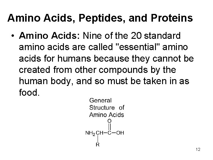 Amino Acids, Peptides, and Proteins • Amino Acids: Nine of the 20 standard amino