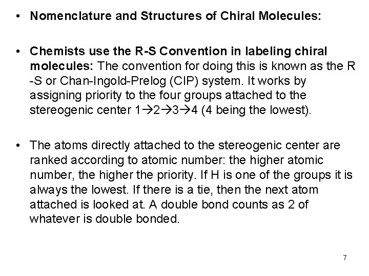 • Nomenclature and Structures of Chiral Molecules: • Chemists use the R-S Convention • Nomenclature and Structures of Chiral Molecules: • Chemists use the R-S Convention
