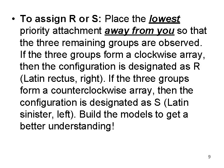 • To assign R or S: Place the lowest priority attachment away from • To assign R or S: Place the lowest priority attachment away from