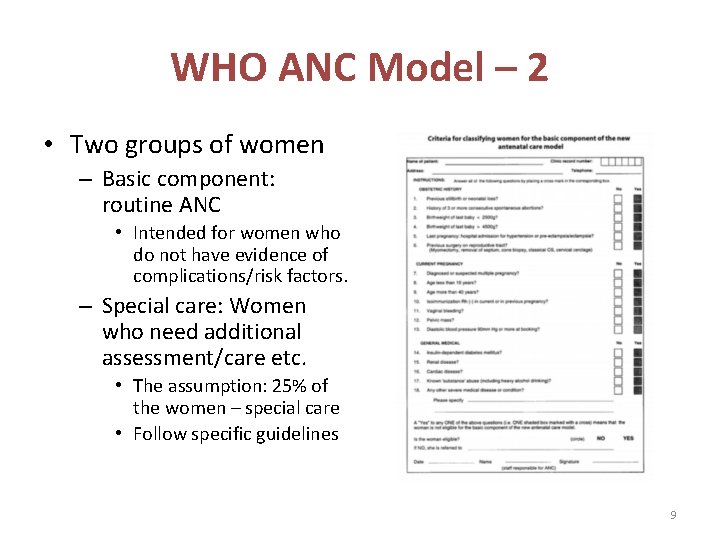 WHO ANC Model – 2 • Two groups of women – Basic component: routine
