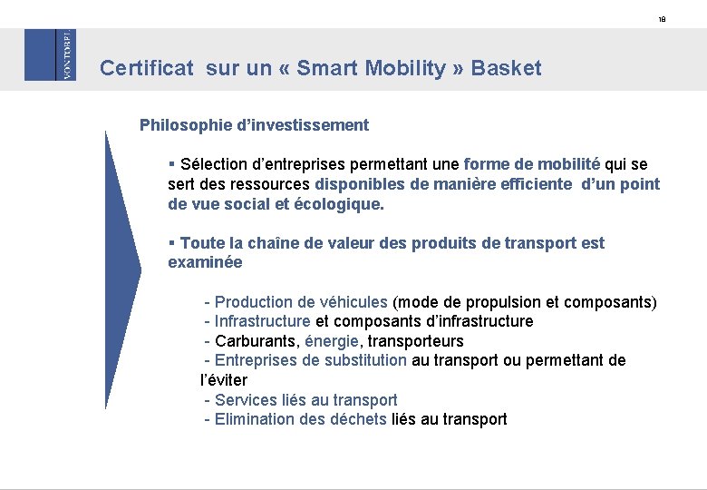 18 Certificat sur un « Smart Mobility » Basket Philosophie d’investissement § Sélection d’entreprises