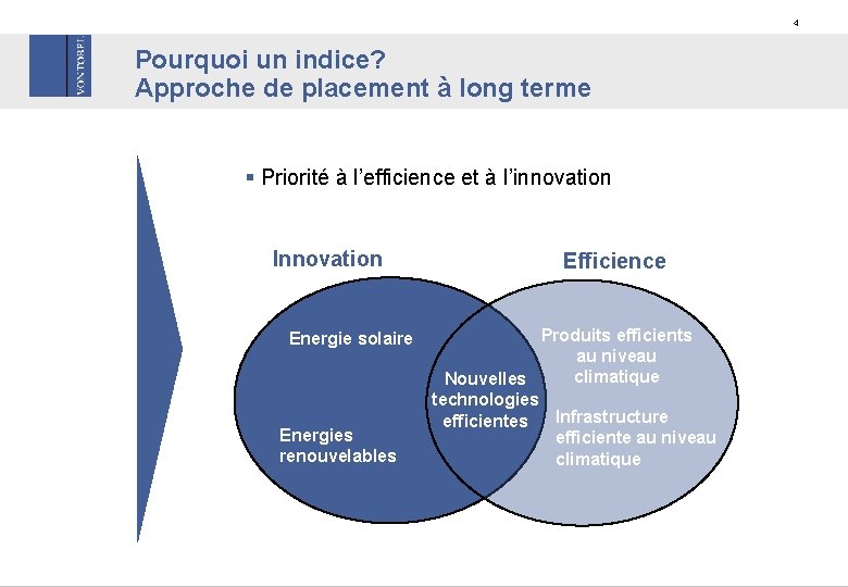 4 Pourquoi un indice? Approche de placement à long terme § Priorité à l’efficience