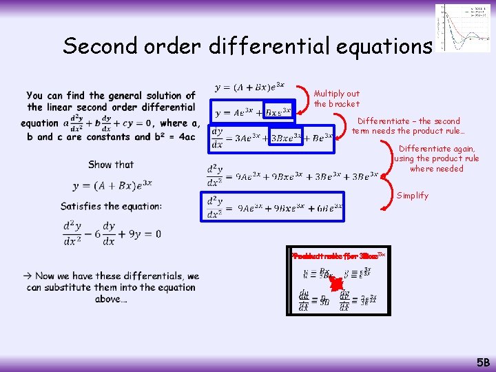 Second order differential equations • Multiply out the bracket Differentiate – the second term