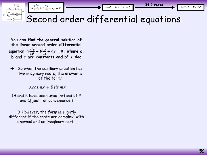  If 2 roots Second order differential equations • 5 C 
