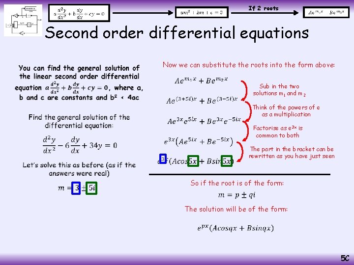  If 2 roots Second order differential equations Now we can substitute the roots