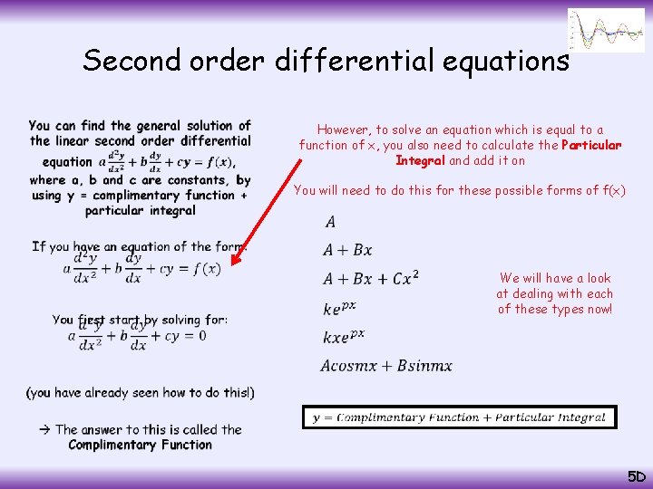 Second order differential equations • However, to solve an equation which is equal to