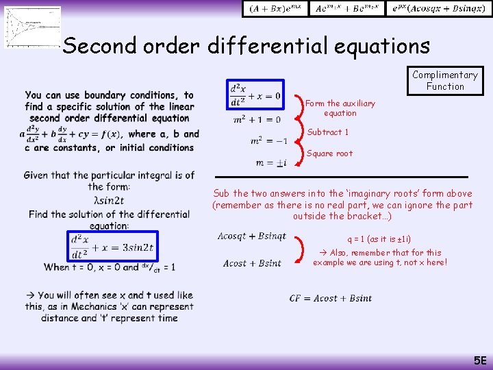  Second order differential equations Complimentary Function • Form the auxiliary equation Subtract 1