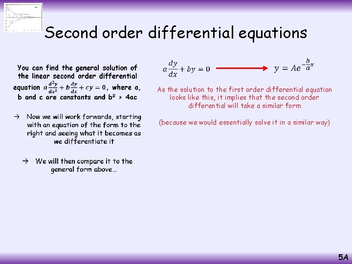 Second order differential equations • As the solution to the first order differential equation