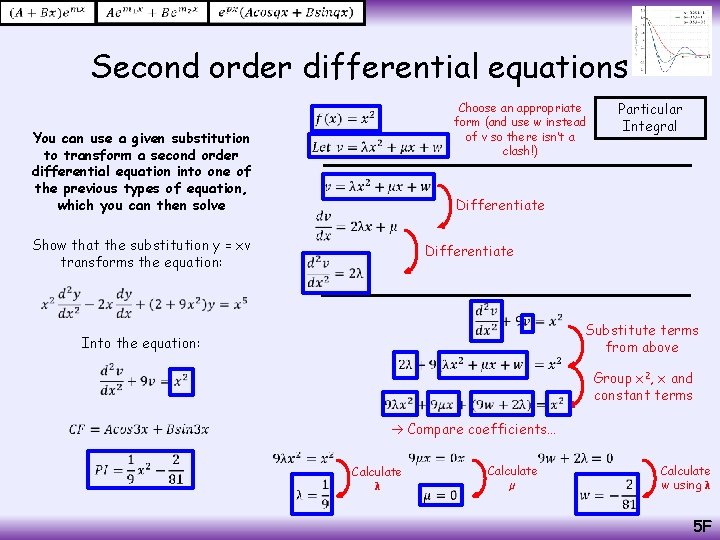  Second order differential equations Choose an appropriate form (and use w instead of