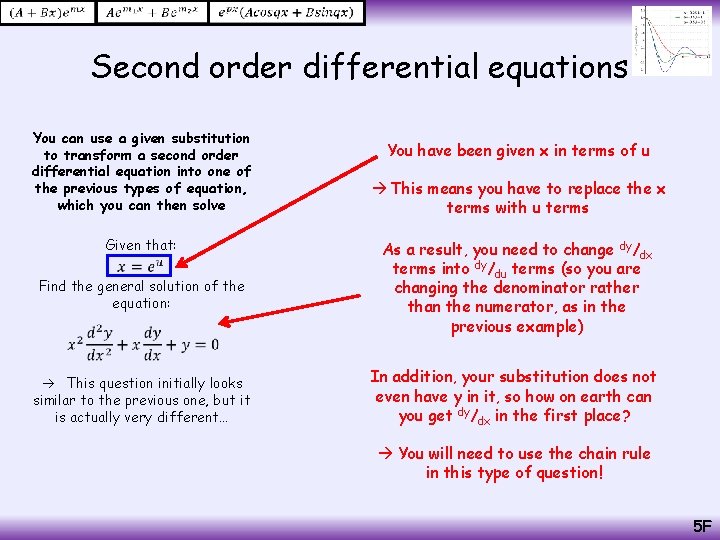  Second order differential equations You can use a given substitution to transform a