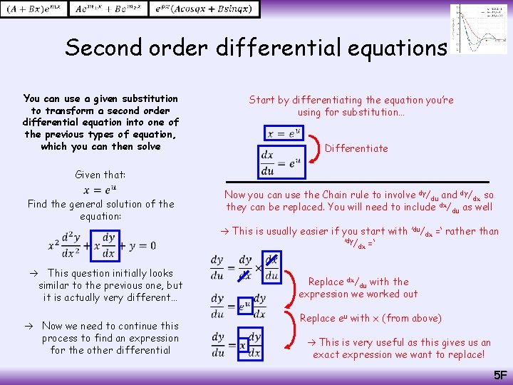  Second order differential equations You can use a given substitution to transform a