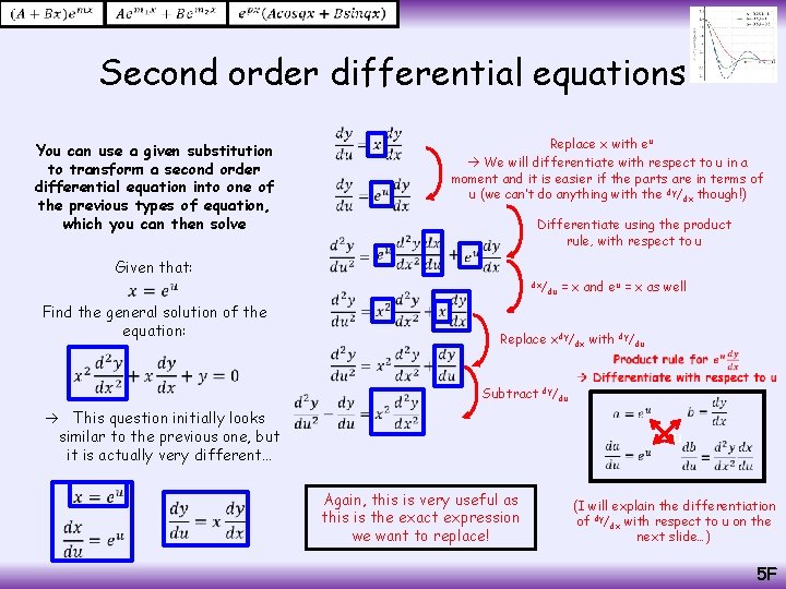  Second order differential equations You can use a given substitution to transform a