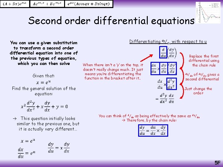  Second order differential equations You can use a given substitution to transform a