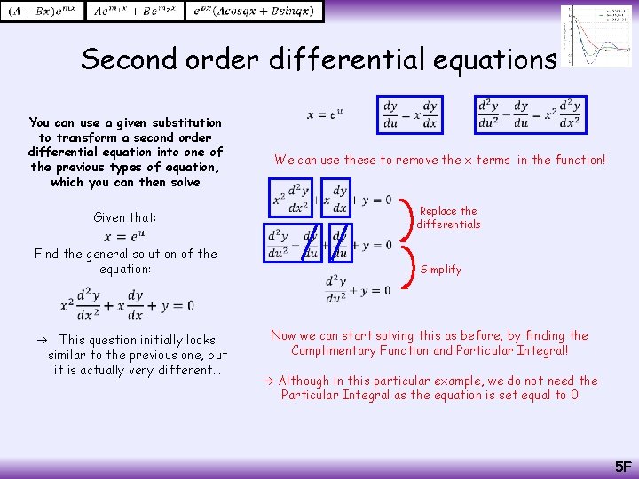  Second order differential equations You can use a given substitution to transform a