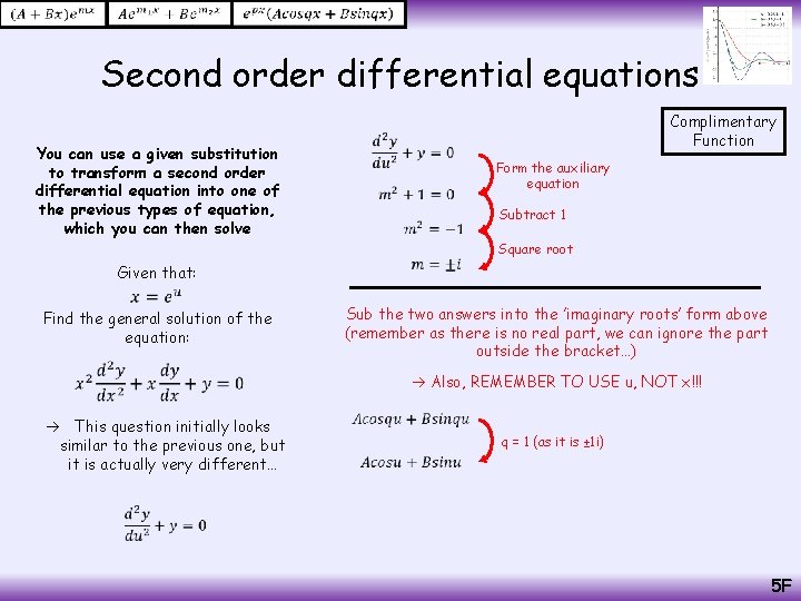  Second order differential equations You can use a given substitution to transform a