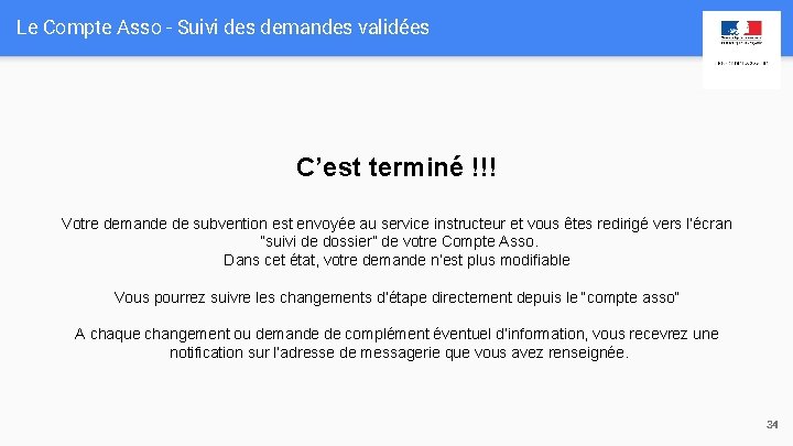 Le Compte Asso - Suivi des demandes validées C’est terminé !!! Votre demande de Le Compte Asso - Suivi des demandes validées C’est terminé !!! Votre demande de