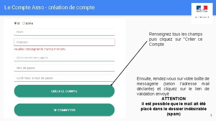 Le Compte Asso - création de compte Renseignez tous les champs puis cliquez sur