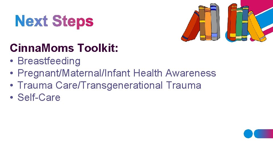 Cinna. Moms Toolkit: • • Breastfeeding Pregnant/Maternal/Infant Health Awareness Trauma Care/Transgenerational Trauma Self-Care 