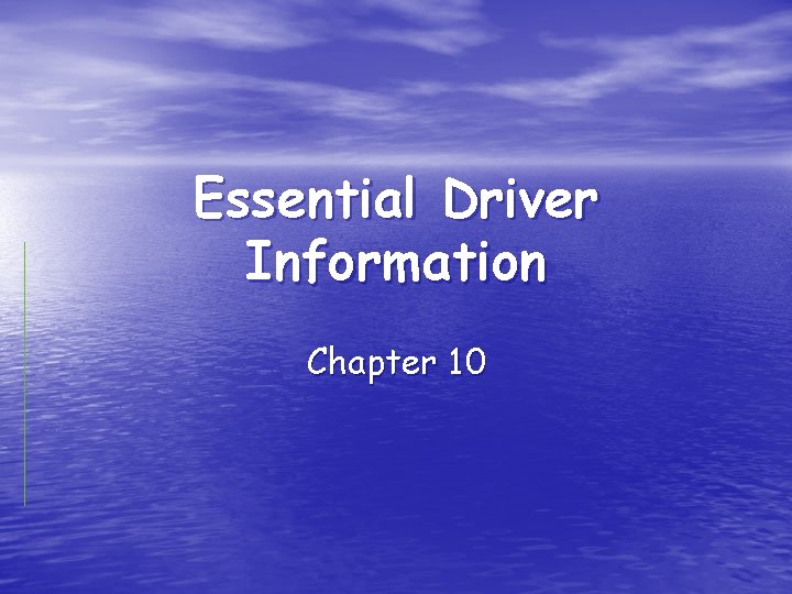 Essential Driver Information Chapter 10 