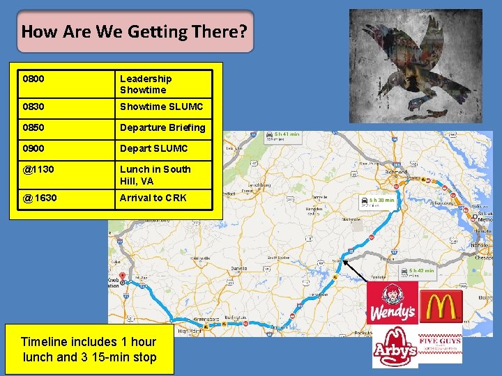 How Are We Getting There? 0800 Leadership Showtime 0830 Showtime SLUMC 0850 Departure Briefing