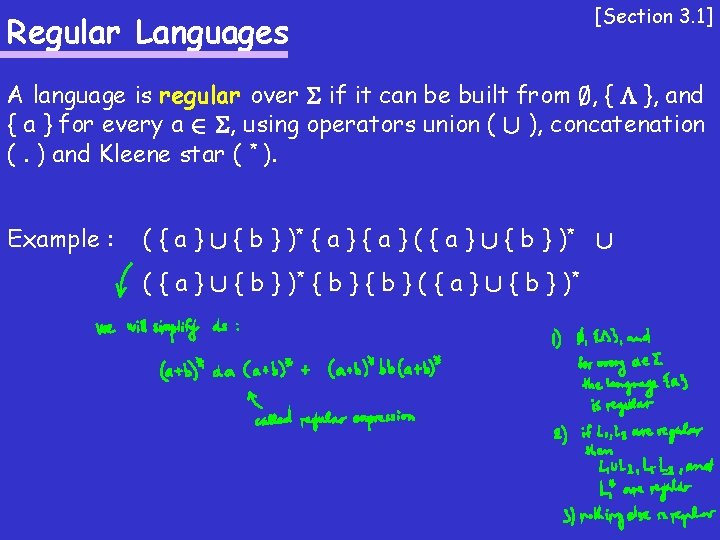 Regular Languages [Section 3. 1] A language is regular over if it can be