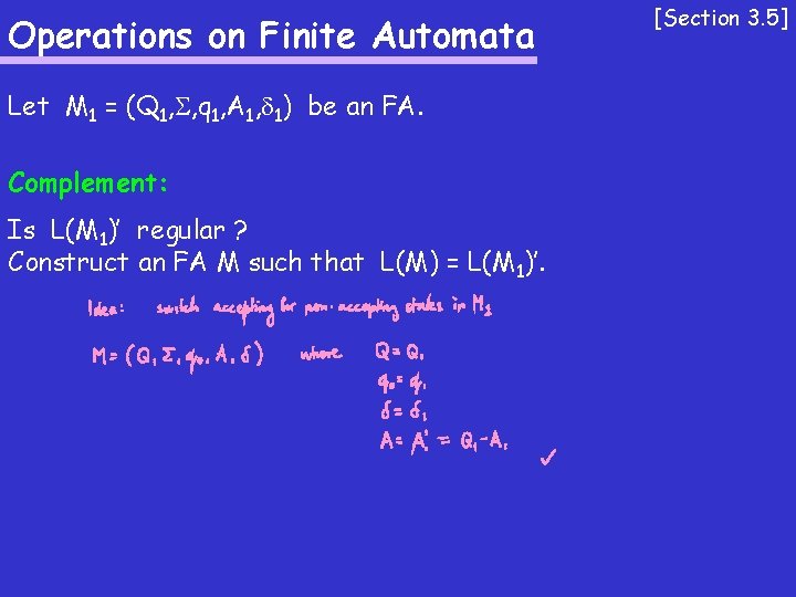 Operations on Finite Automata Let M 1 = (Q 1, , q 1, A