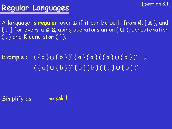 Regular Languages [Section 3. 1] A language is regular over if it can be