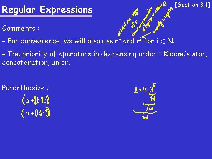 Regular Expressions [Section 3. 1] Comments : - For convenience, we will also use