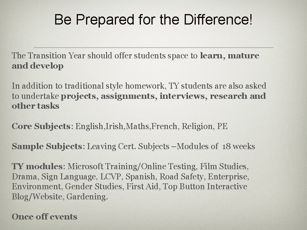 Be Prepared for the Difference! The Transition Year should offer students space to learn,