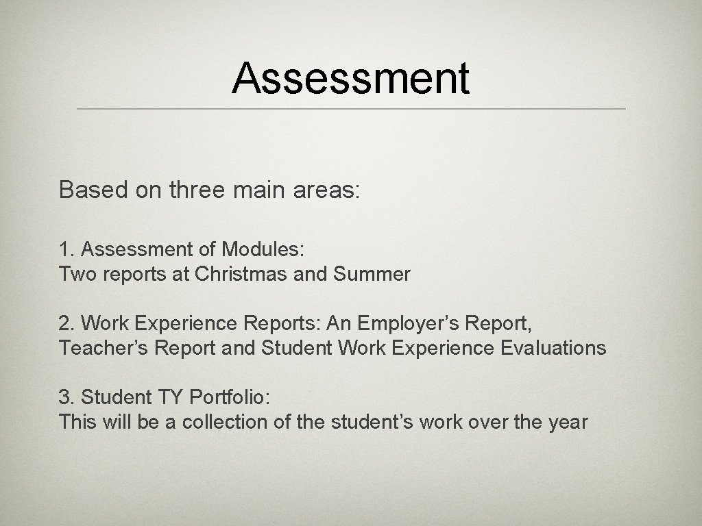 Assessment Based on three main areas: 1. Assessment of Modules: Two reports at Christmas