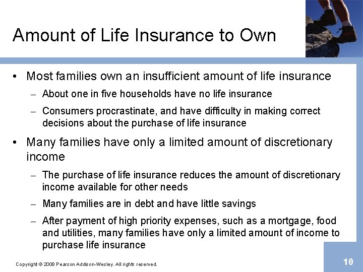 Amount of Life Insurance to Own • Most families own an insufficient amount of
