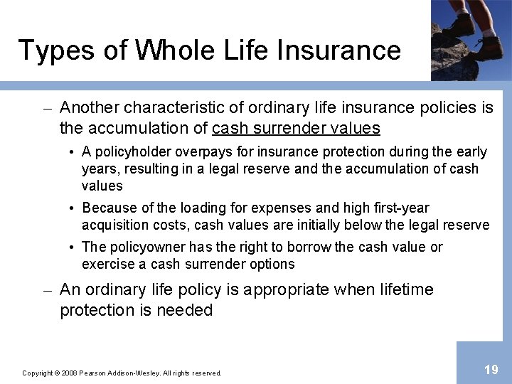 Types of Whole Life Insurance – Another characteristic of ordinary life insurance policies is