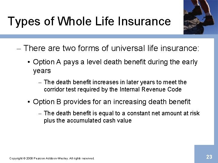 Types of Whole Life Insurance – There are two forms of universal life insurance: