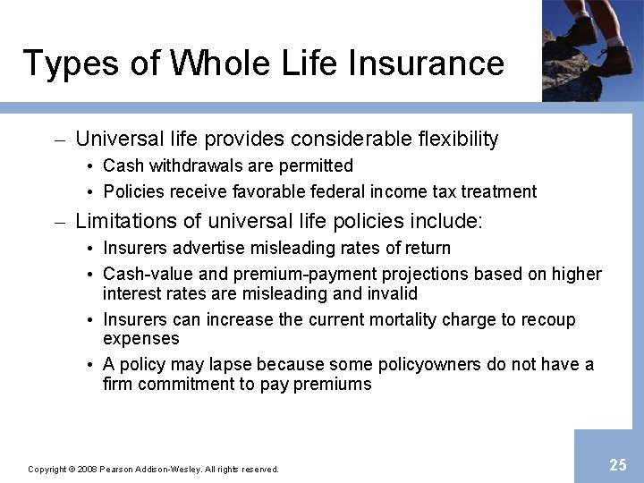Types of Whole Life Insurance – Universal life provides considerable flexibility • Cash withdrawals